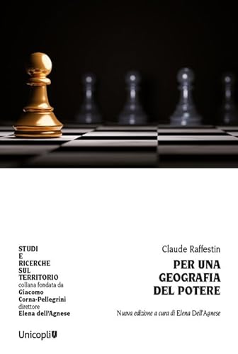 Per una geografia del potere. Nuova ediz. (Studi e ricerche sul territorio, Band 92) von Unicopli