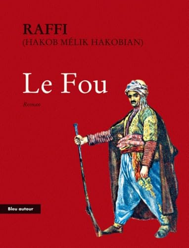 LE FOU: Conséquences tragiques de la guerre russo-turque de 1877-1878 en Arménie LE FOU: Conséquences tragiques de la guerre russo-turque de 1877-1878 en Arménie von BLEU AUTOUR