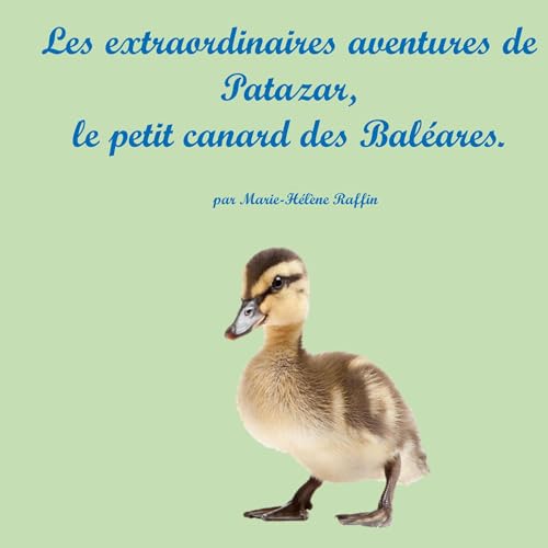 Les extraordinaires aventures de Patazar, le petit canard des Baléares. von BoD – Books on Demand – Frankreich