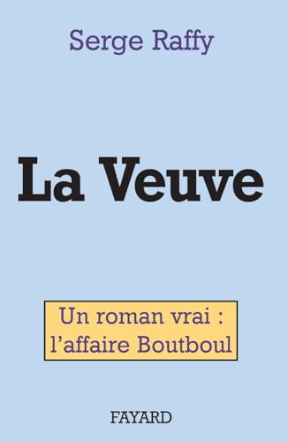 La Veuve: Un roman vrai : l'affaire Boutboul von FAYARD