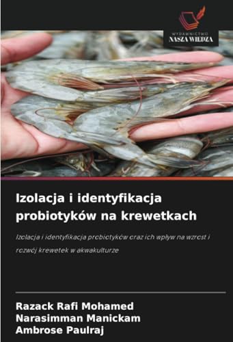 Izolacja i identyfikacja probiotyków na krewetkach: Izolacja i identyfikacja probiotyków oraz ich wpływ na wzrost i rozwój krewetek w akwakulturze: ... na wzrost i rozwój krewetek w akwakulturze von Wydawnictwo Nasza Wiedza
