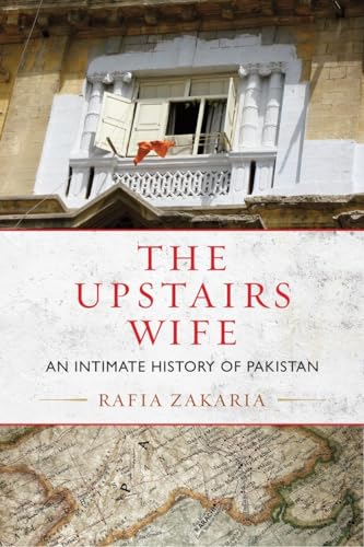 The Upstairs Wife: An Intimate History of Pakistan The Upstairs Wife: An Intimate History of Pakistan