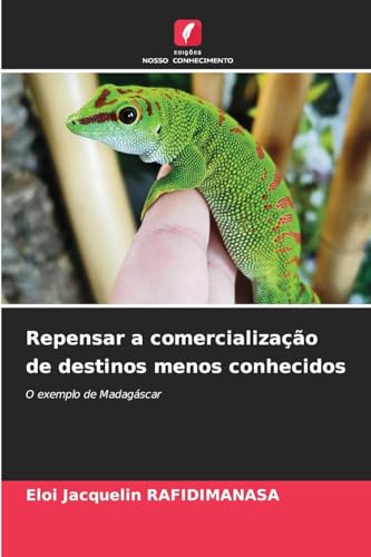 Repensar a comercialização de destinos menos conhecidos: O exemplo de Madagáscar von Edições Nosso Conhecimento