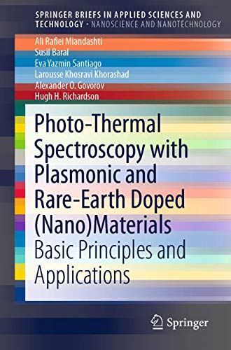 Photo-Thermal Spectroscopy with Plasmonic and Rare-Earth Doped (Nano)Materials: Basic Principles and Applications (SpringerBriefs in Applied Sciences and Technology) von Springer