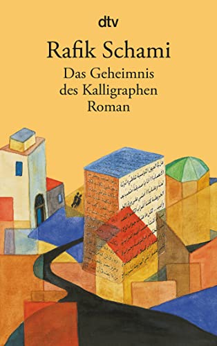 Das Geheimnis des Kalligraphen: Roman