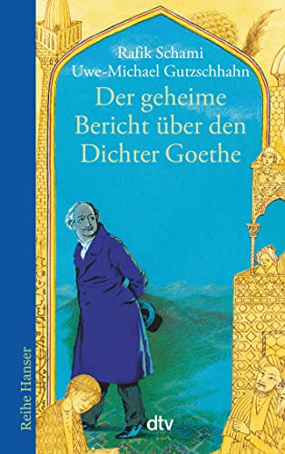 Der geheime Bericht über den Dichter Goethe, der eine Prüfung auf einer arabischen Insel bestand (Reihe Hanser)