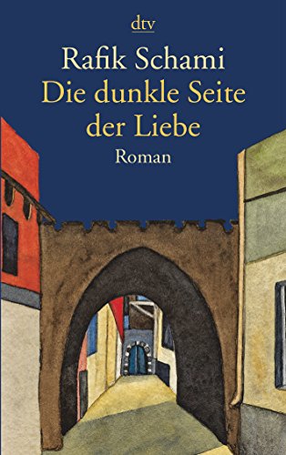 Die dunkle Seite der Liebe: Roman von dtv Verlagsgesellschaft