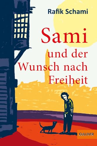 Sami und der Wunsch nach Freiheit: Roman von Gulliver von Beltz & Gelberg