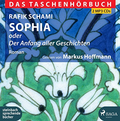 Sophia oder Der Anfang aller Geschichten: Das Taschenhörbuch von Steinbach Sprechende