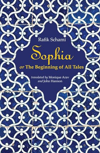 Sophia: or The Beginning of All Tales Sophia: or The Beginning of All Tales