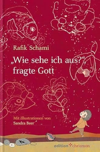'Wie sehe ich aus?', fragte Gott. Philosophieren mit Kindern und Erwachsenen. Märchenhaft erzählt: Wie stellst du dir Gott vor? Christliches Kinderbuch ab 6 Jahren (edition chrismon)