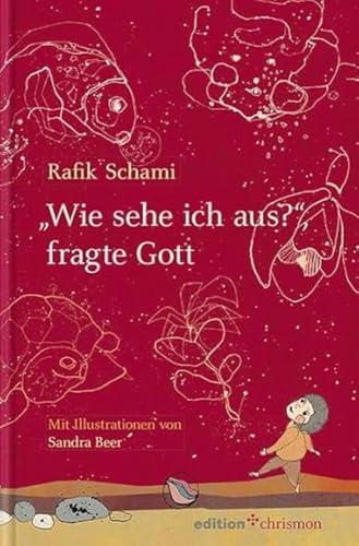 'Wie sehe ich aus?', fragte Gott (edition chrismon)