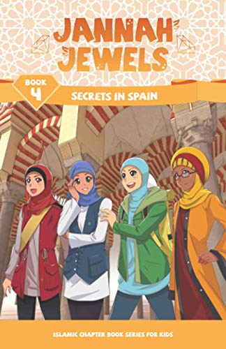 Jannah Jewels Book 4: Secrets In Spain (Islamic Chapter Books For Kids, Band 4) von BOHJTE