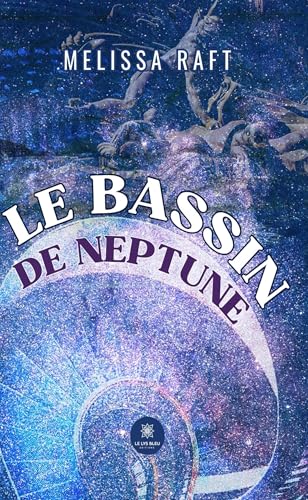 Le bassin de Neptune von LE LYS BLEU EDITIONS SAS