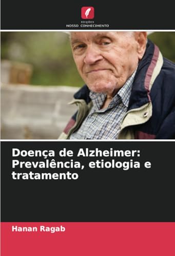 Doença de Alzheimer: Prevalência, etiologia e tratamento von Edições Nosso Conhecimento