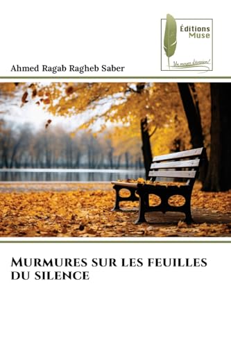 Murmures sur les feuilles du silence: DE von Éditions Muse