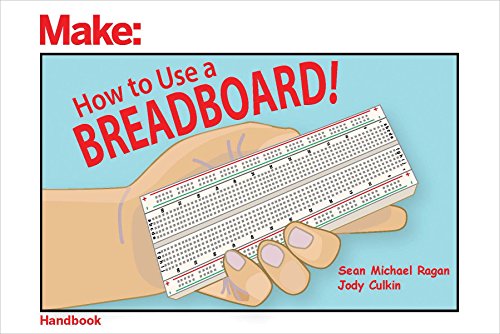 How to Use a Breadboard! (Make: Handbook) von MAKER MEDIA INC