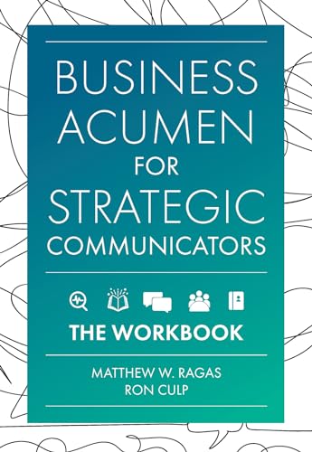Business Acumen for Strategic Communicators: The Workbook