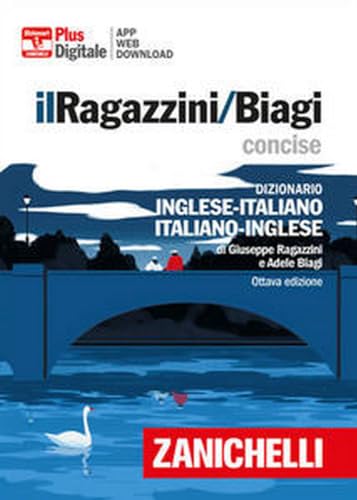 Il Ragazzini/Biagi Concise. Dizionario inglese-italiano. Italian-English dictionary. Versione plus. Con Contenuto digitale per accesso online. Con Contenuto digitale per download (I dizionari minori) von Zanichelli
