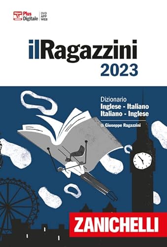 Il Ragazzini 2023. Dizionario inglese-italiano, italiano-inglese. Con Contenuto digitale (fornito elettronicamente) (I grandi dizionari) von Zanichelli