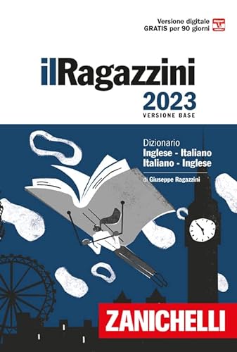 Il Ragazzini 2023. Dizionario inglese-italiano, italiano-inglese. Versione base. Con Contenuto digitale (fornito elettronicamente) (I grandi dizionari) von Zanichelli