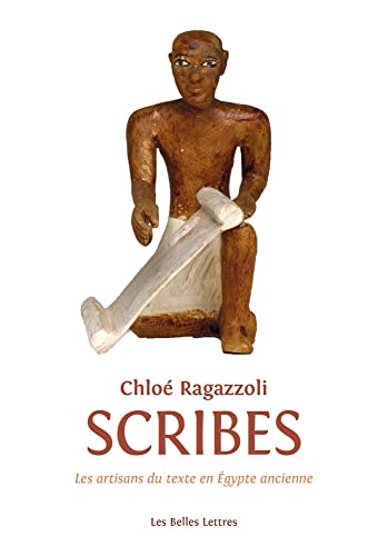 Scribes: Les Artisans Du Texte De L'egypte Ancienne 1550-1000