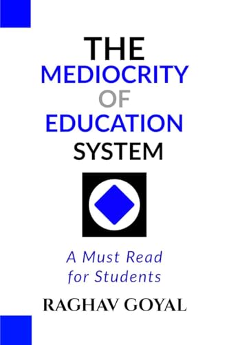 The Mediocrity of Education System: A Must Read for Students von Notion Press