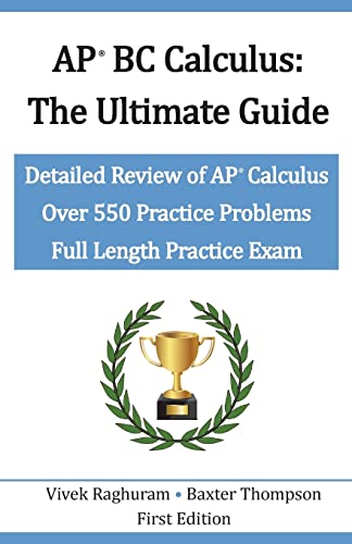 AP BC Calculus - The Ultimate Guide: Over 550 Practice Problems von Createspace Independent Publishing Platform