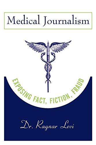 Medical Journalism: Exposing Fact, Fiction, Fraud von John Wiley & Sons