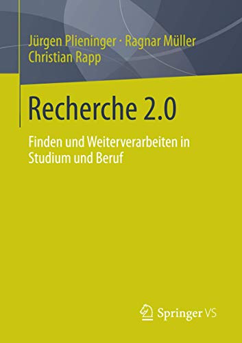 Recherche 2.0: Finden und Weiterverarbeiten in Studium und Beruf von Springer VS