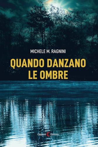 Quando danzano le ombre (Narrativa) von Capponi Editore
