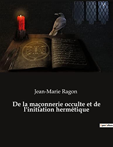 De la maçonnerie occulte et de l'initiation hermétique von Culturea