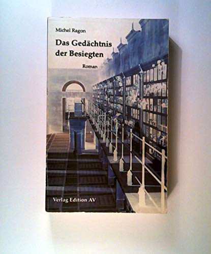 Das Gedächtnis der Besiegten: Roman