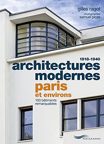 Architectures modernes 1918-1940 - Paris et environs von PARIGRAMME