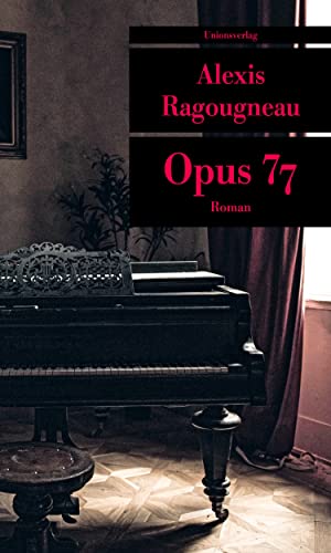 Opus 77: Roman (Unionsverlag Taschenbücher)