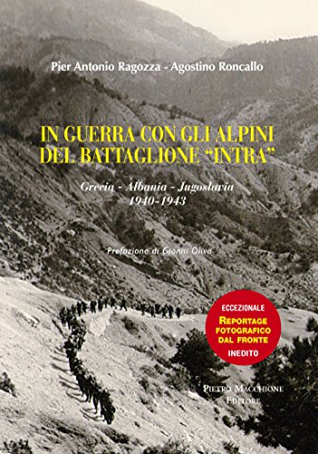 In guerra con gli alpini del battaglione «Intra». Grecia-Albania-Jugoslavia (1940-1943) von Macchione Editore
