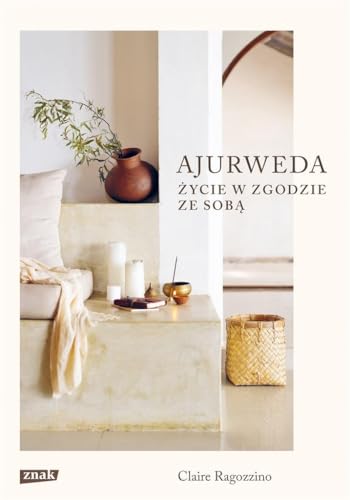 Ajurweda Życie w zgodzie ze sobą
