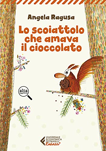 Lo scoiattolo che amava il cioccolato (Universale economica. Ragazzi) von Feltrinelli