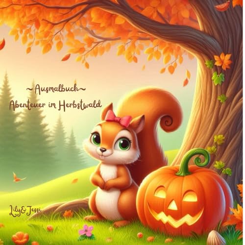 Ausmalbuch: Abenteuer im Herbstwald von Independently published