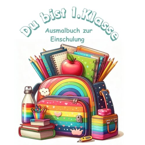Ausmalbuch Einschulung: Du bist 1.Klasse von Independently published