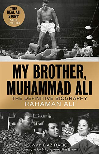 My Brother, Muhammad Ali: The Definitive Biography of the Greatest of All Time von John Blake