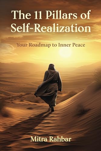 The 11 Pillars of Self-Realization: Your Roadmap to Inner Peace von Mitra Rahbar
