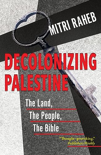 Decolonizing Palestine: The Land, the People, the Bible von Orbis Books