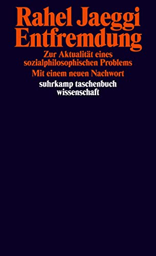 Entfremdung: Zur Aktualität eines sozialphilosophischen Problems (suhrkamp taschenbuch wissenschaft) von Suhrkamp Verlag AG