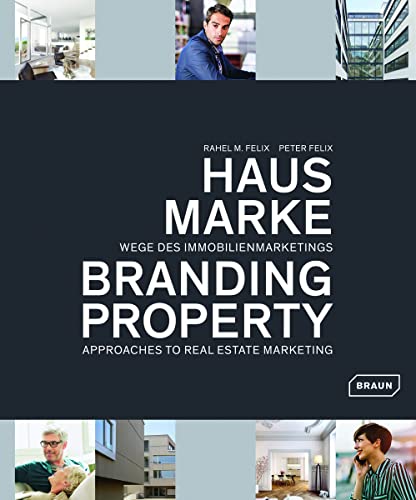 Hausmarke | Branding Property: Wege des Immobilienmarketings | Approaches to Real Estate Marketing von Braun Publishing