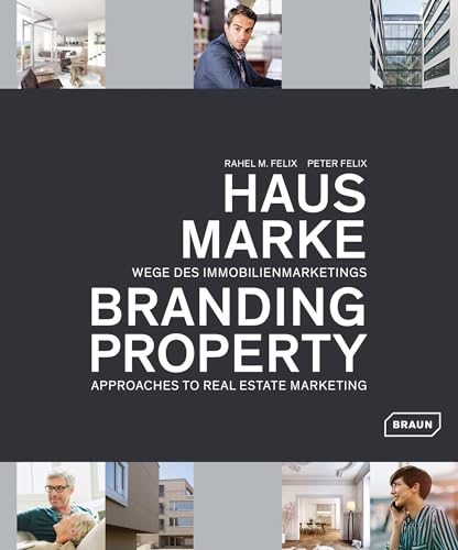 Hausmarke | Branding Property: Wege des Immobilienmarketings | Approaches to Real Estate Marketing von Braun Publishing