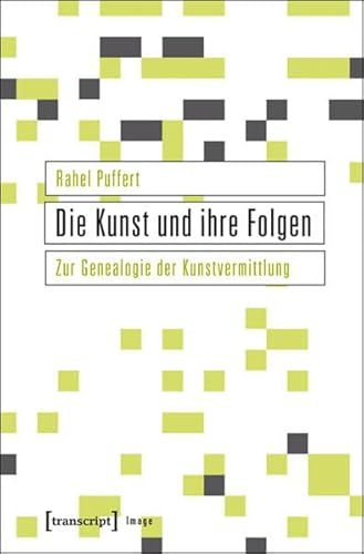 Die Kunst und ihre Folgen: Zur Genealogie der Kunstvermittlung (Image)