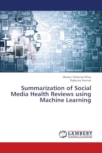 Summarization of Social Media Health Reviews using Machine Learning: DE von LAP LAMBERT Academic Publishing