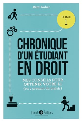 Chronique d'un étudiant en droit: Mes conseils pour obtenir votre L1 (en y prenant du plaisir) von ENRICK