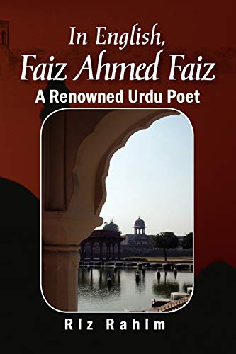 In English, Faiz Ahmed Faiz: Faiz Ahmed Faiz A Renowned Urdu Poet von Xlibris